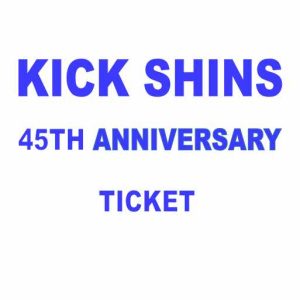 Kick Shins 45th anniversary party